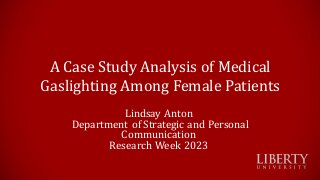 A Case Study Analysis of Medical Gaslighting Among Female Patients
