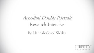 Arnolfini Double Portrait Research Intensive