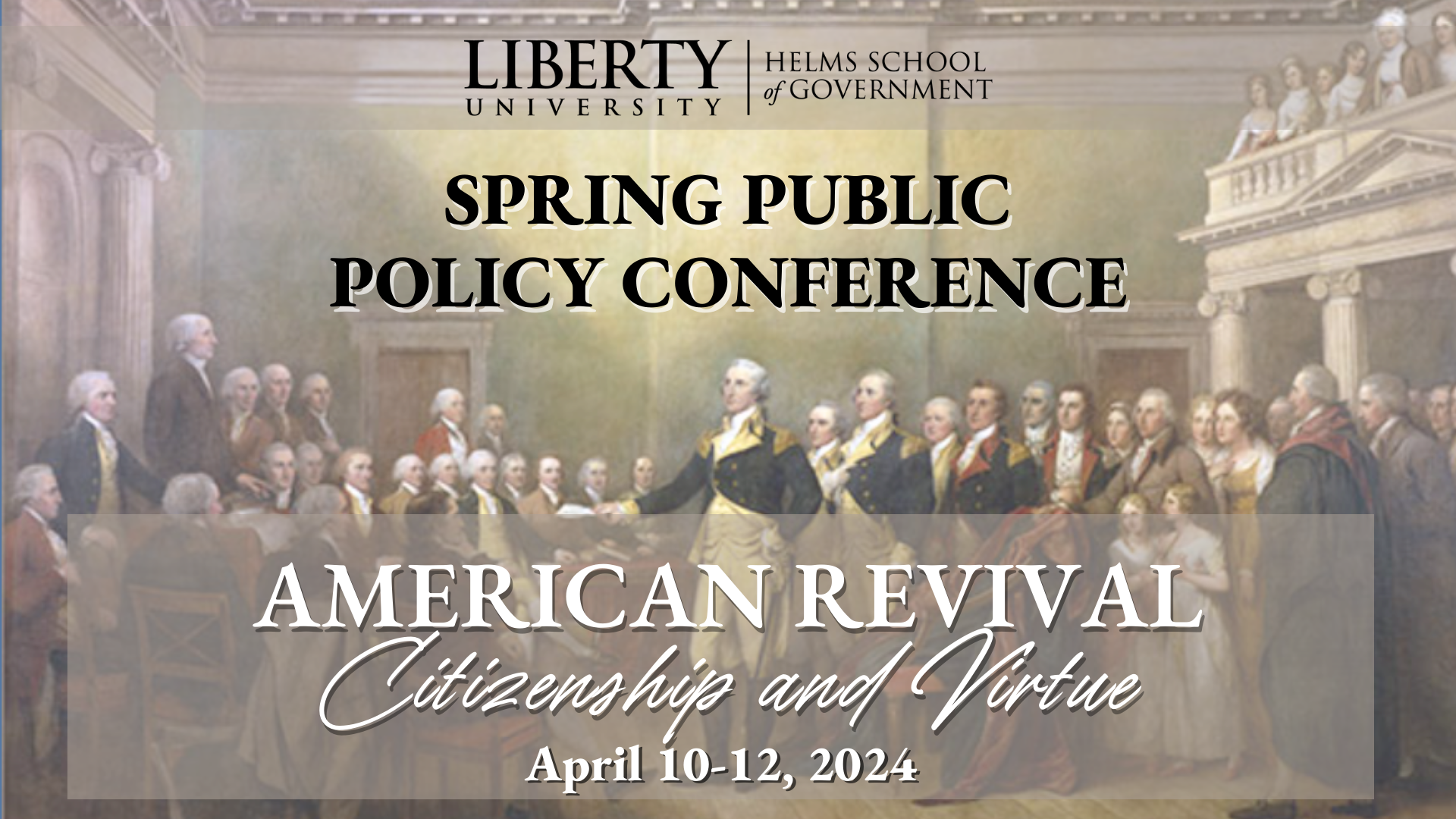 Helm's School of Government Conference - American Revival: Citizenship & Virtue
