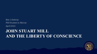 John Stuart Mill and the Liberty of Conscience