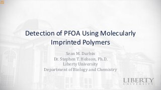 Fluorinated Molecularly Imprinted Polymer - Monomer and Polymer Synthesis for PFOA Sorption