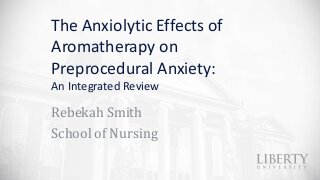 The Anxiolytic Effects of Aromatherapy on Preprocedural Anxiety: An Integrated Review