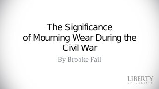 The Significance of Mourning Wear and Customs During the Civil War