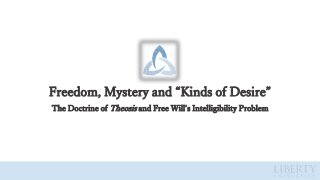 Freedom, Mystery, and Kinds of Desire: The Doctrine of Theosis and Free Will's Intelligibility Question