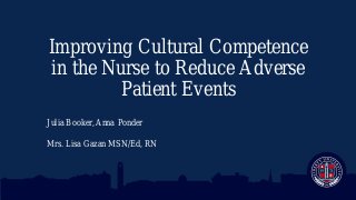 Improving Cultural Competence in the Nurse to Reduce Adverse Patient Events